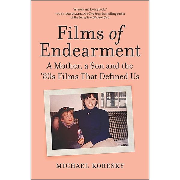 Films of Endearment, Michael Koresky