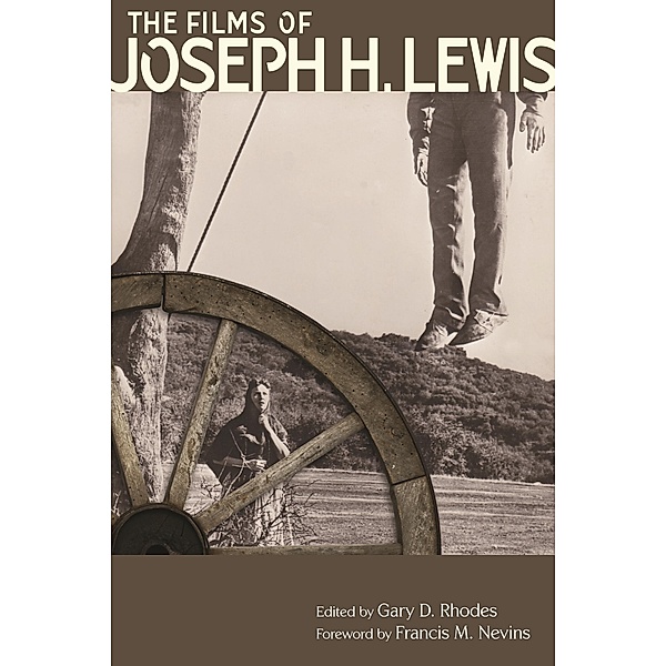 Films of Joseph H. Lewis, Gary D. Rhodes
