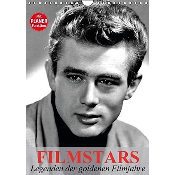 Filmstars - Legenden der goldenen Filmjahre (Wandkalender 2016 DIN A4 hoch), Elisabeth Stanzer