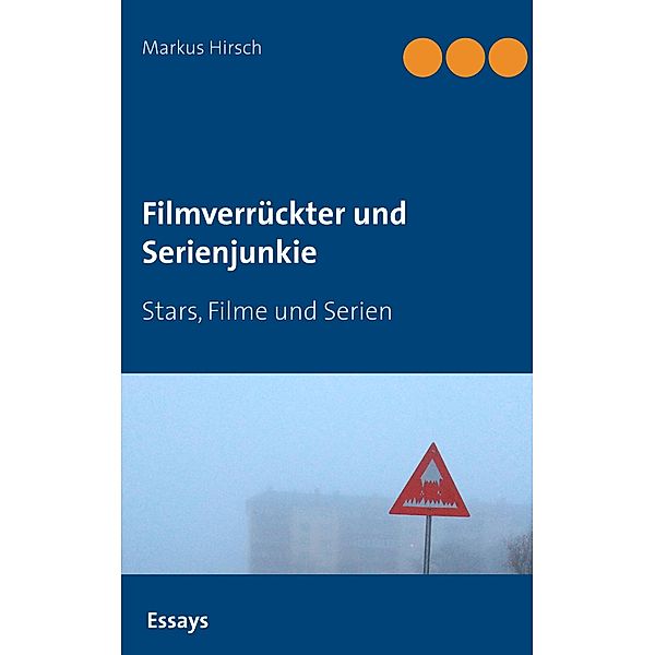 Filmverrückter und Serienjunkie, Markus Hirsch