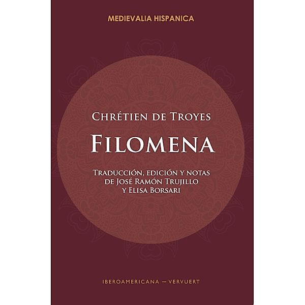 Filomena / Medievalia Hispanica Bd.40, Chrétien De Troyes