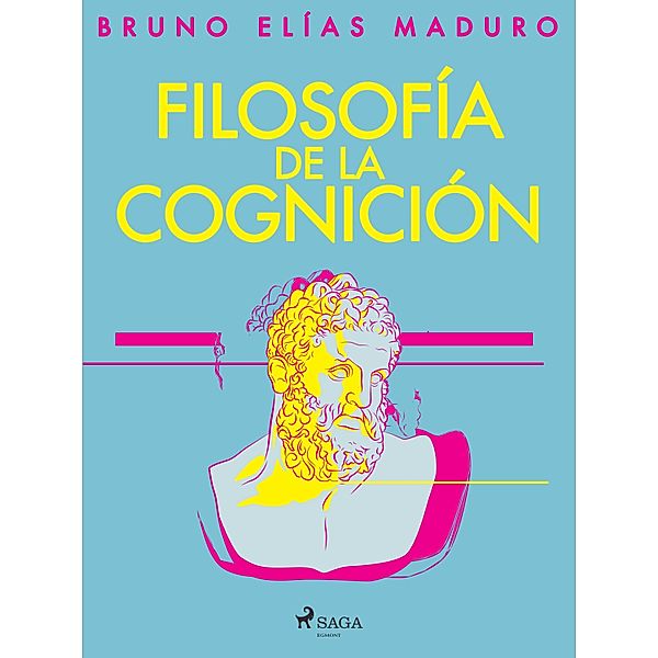 Filosofía de la cognición, Bruno Elías Maduro Rodríguez