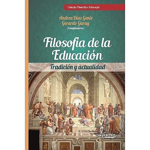Filosofía de la educación / Ciências Sociais: Filosofia, Andrea Díaz Genis, Gerardo Garay