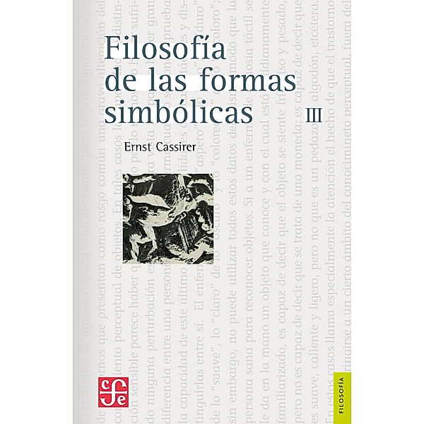 Filosofía de las formas simbólicas, III / Filosofía, Ernst Cassirer