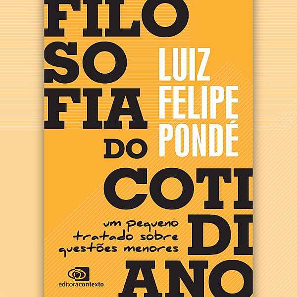 Filosofia do cotidiano, Luiz Felipe Pondé