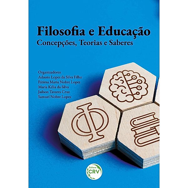 Filosofia e Educação, Adauto Lopes da Silva Filho, Fátima Maria Nobre Lopes, Maria Kélia da Silva, Jailson Tavares Cruz, Samuel Nobre Lopes