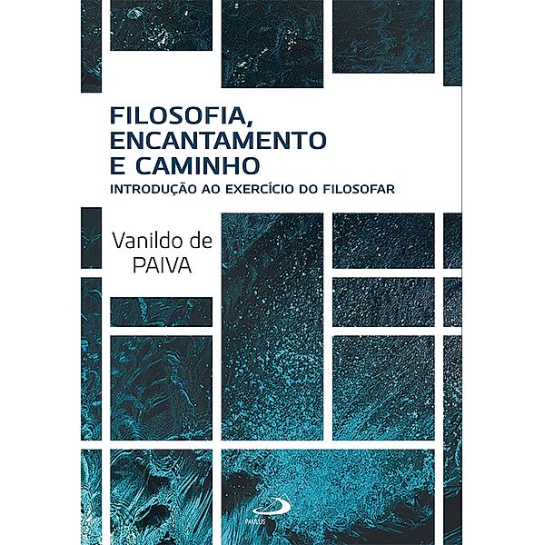 Filosofia, Encantamento e Caminho / Filosofia, Vanildo de Paiva