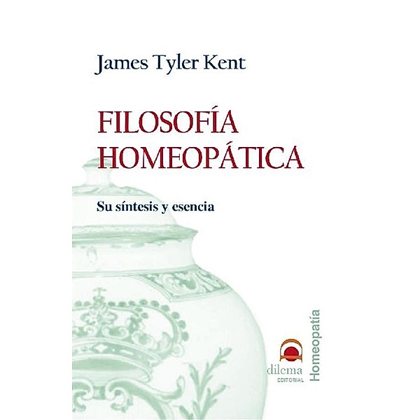 Filosofía Homeopática, James Tyler Kent