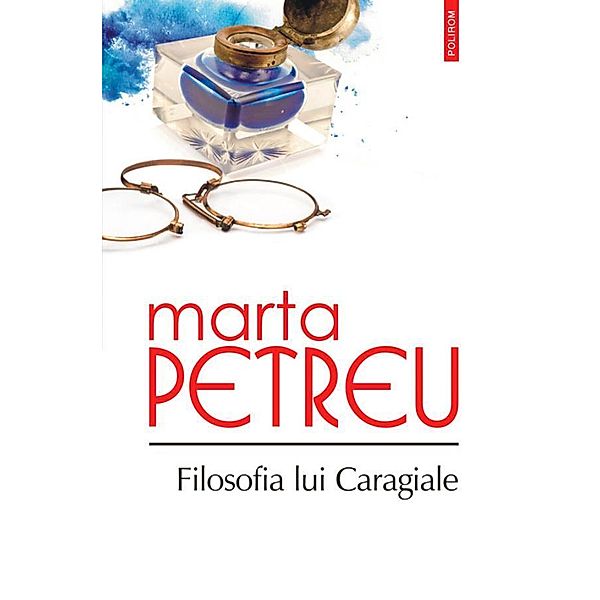 Filosofia lui Caragiale / Serie de autor, Marta Petreu