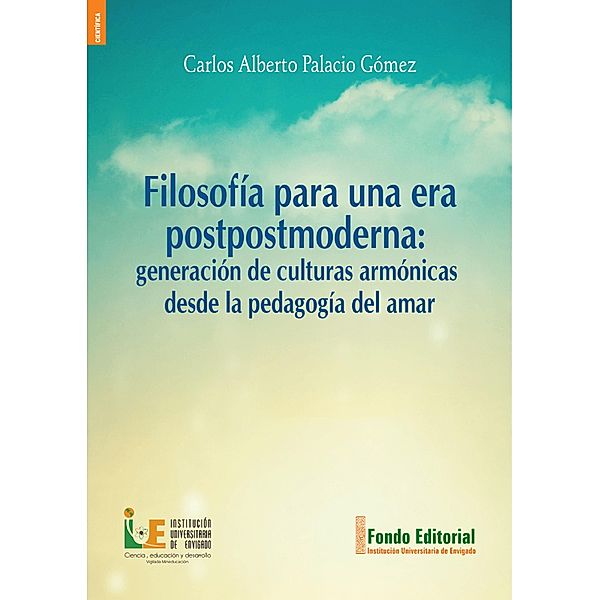 Filosofía para una era postpostmoderna, Carlos Alberto Palacio Gómez