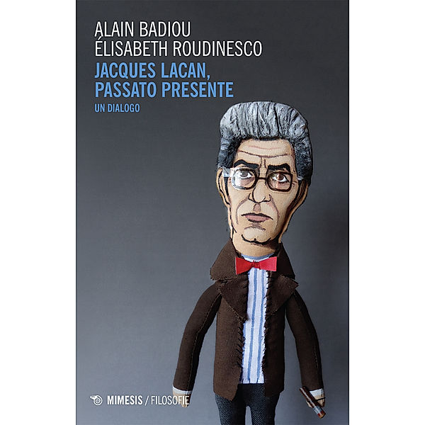 Filosofie: Jacques Lacan, passato presente, Alain Badiou, Élisabeth Roudinescu