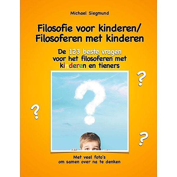 Filosofie voor kinderen / Filosoferen met kinderen, Michael Siegmund