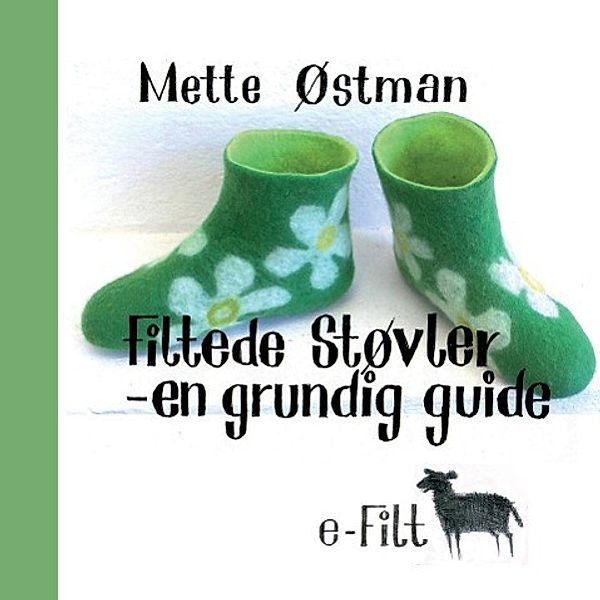 Filtede støvler - en grundig guide, Mette Ostman