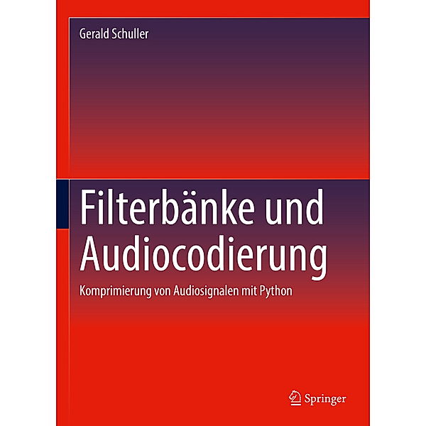 Filterbänke und Audiocodierung, Gerald Schuller