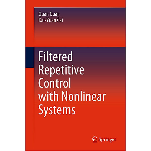 Filtered Repetitive Control with Nonlinear Systems, Quan Quan, Kai-Yuan Cai