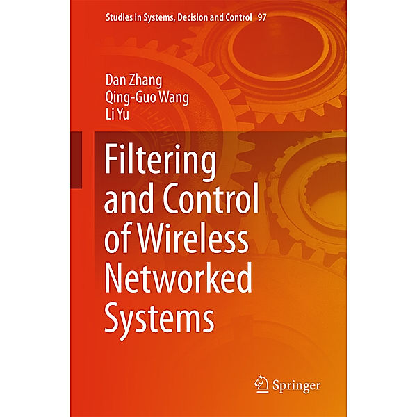 Filtering and Control of Wireless Networked Systems, Dan Zhang, Qing-Guo Wang, Li Yu