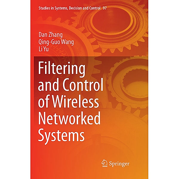 Filtering and Control of Wireless Networked Systems, Dan Zhang, Qing-Guo Wang, Li Yu