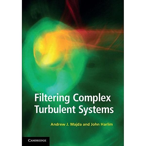 Filtering Complex Turbulent Systems, Andrew J. Majda