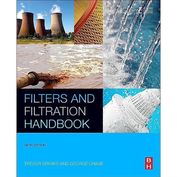 Filters and Filtration Handbook, Trevor Sparks, George Chase