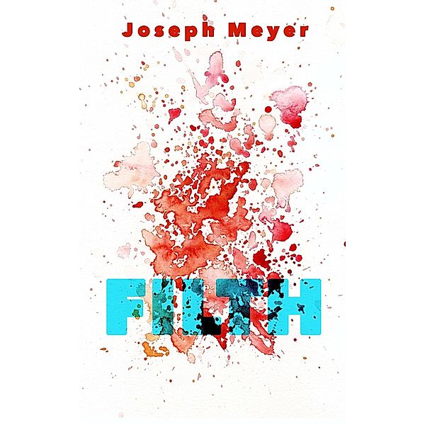 Filth, Joseph Meyer