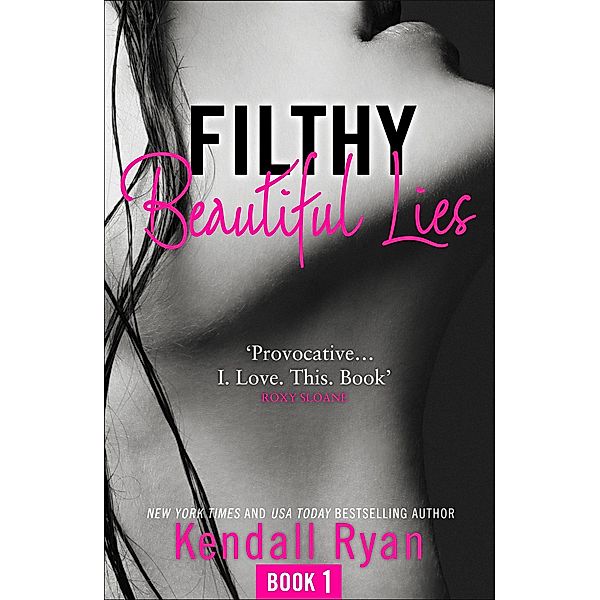 Filthy Beautiful Lies / Filthy Beautiful Series Bd.1, Kendall Ryan