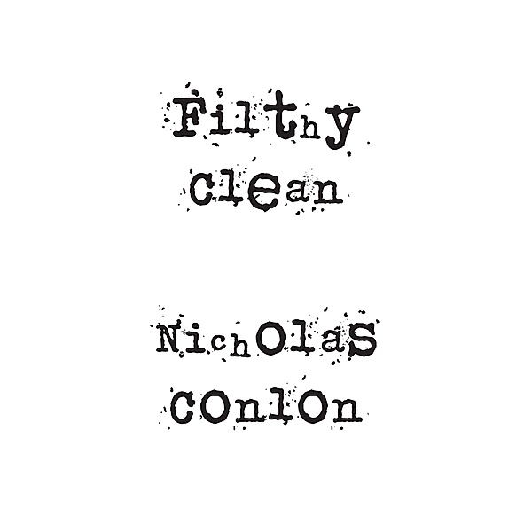 Filthy Clean, Nicholas Conlon