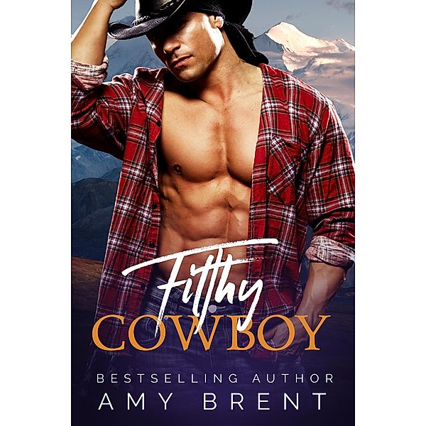 Filthy Cowboy / Filthy, Amy Brent