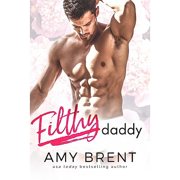 Filthy Daddy / Filthy, Amy Brent