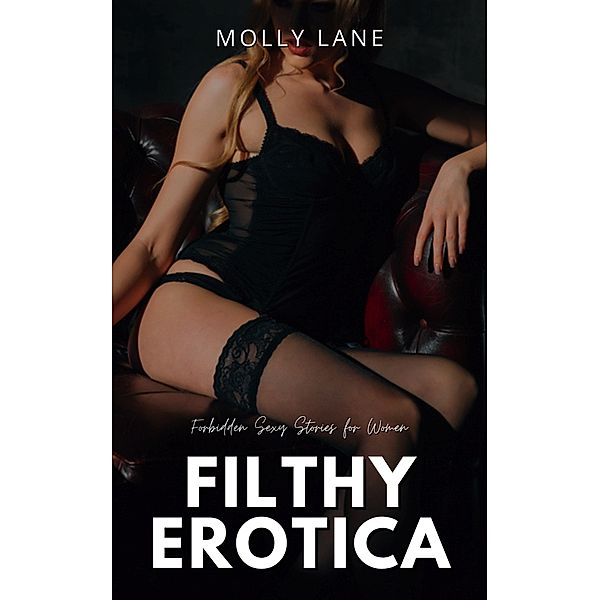 Filthy Erotica, Molly Lane
