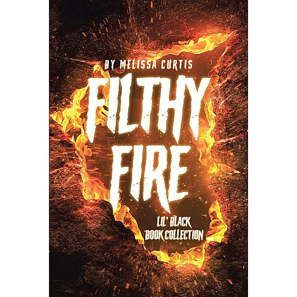 Filthy Fire, Melissa Curtis