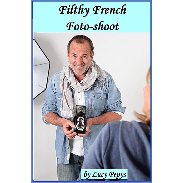 Filthy French Foto-Shoot, Lucy Pepys