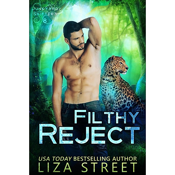 Filthy Reject (Junkyard Shifters, #8) / Junkyard Shifters, Liza Street