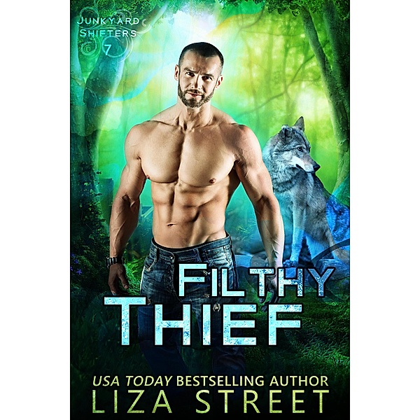 Filthy Thief (Junkyard Shifters, #7) / Junkyard Shifters, Liza Street