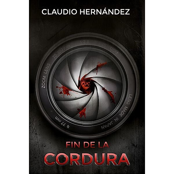 Fin de la cordura, Claudio Hernández