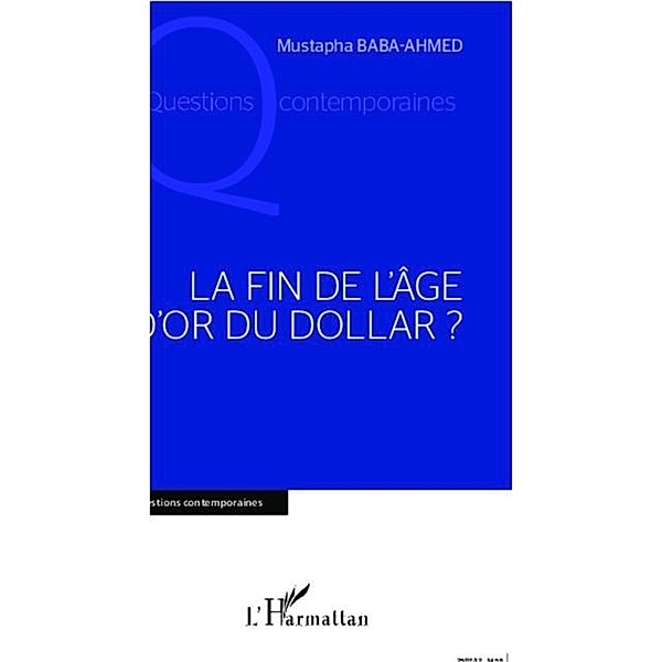 Fin de l'age d'or du Dollar / Hors-collection, Mustapha Baba-Ahmed