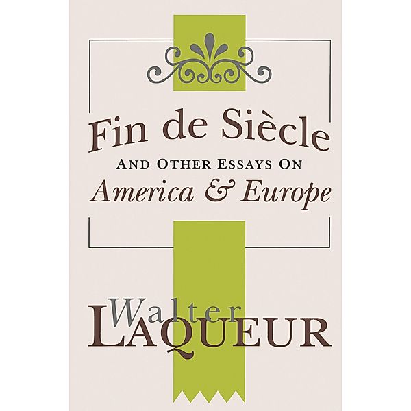 Fin de Siecle and Other Essays on America and Europe