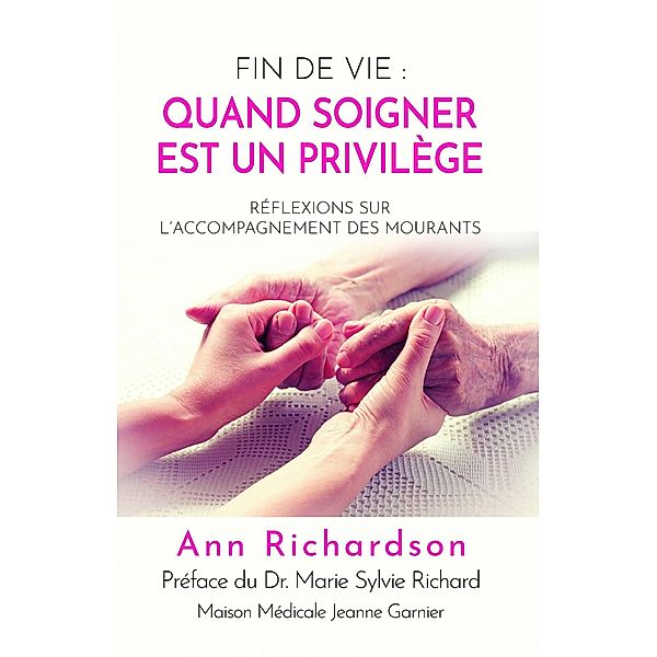 Fin de vie : quand soigner est un privilège, Ann Richardson