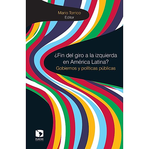 ¿Fin del giro a la izquierda en América Latina?, Mario Torrico, Santiago Basabe-Serrano, Coralia Barahona, Gisela Zaremberg, Juan C. Olmeda, Juan Mario Solís Delgadillo, Sarah Patricia Cerna Villagra, Armando Chaguaceda, Carlos Torrealba