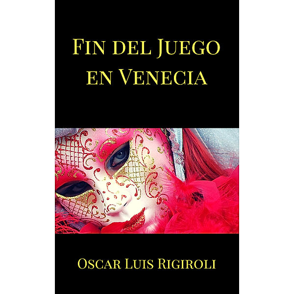 Fin del Juego en Venecia, Oscar Luis Rigiroli