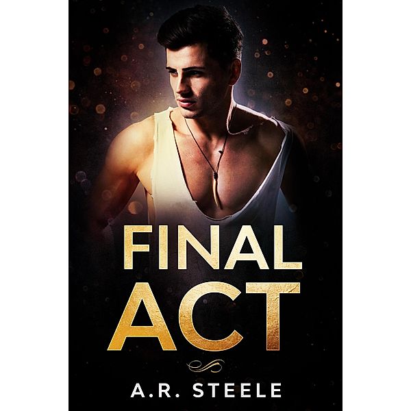 Final Act (Tool Shed, #6) / Tool Shed, A. R. Steele