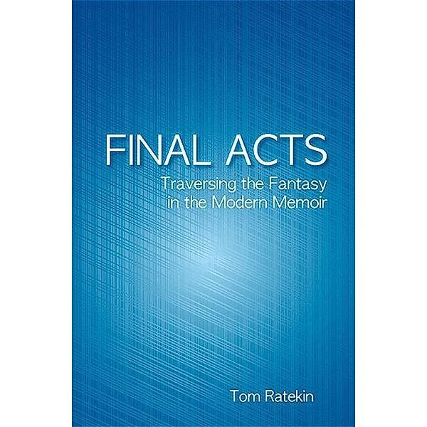 Final Acts / SUNY series in Psychoanalysis and Culture, Tom Ratekin