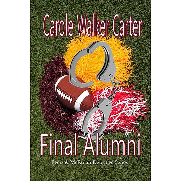 Final Alumni (Evers & McFarlan Detective Series, #1) / Evers & McFarlan Detective Series, Carole Walker Carter