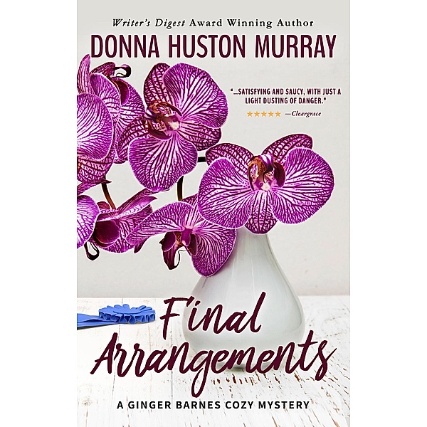 Final Arrangements (A Ginger Barnes Cozy Mystery, #2) / A Ginger Barnes Cozy Mystery, Donna Huston Murray