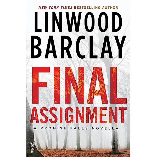 Final Assignment / Promise Falls Trilogy, Linwood Barclay