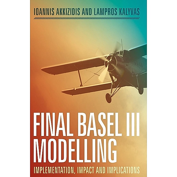 Final Basel III Modelling / Progress in Mathematics, Ioannis Akkizidis, Lampros Kalyvas