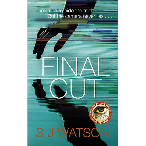 Final Cut, S. J. Watson