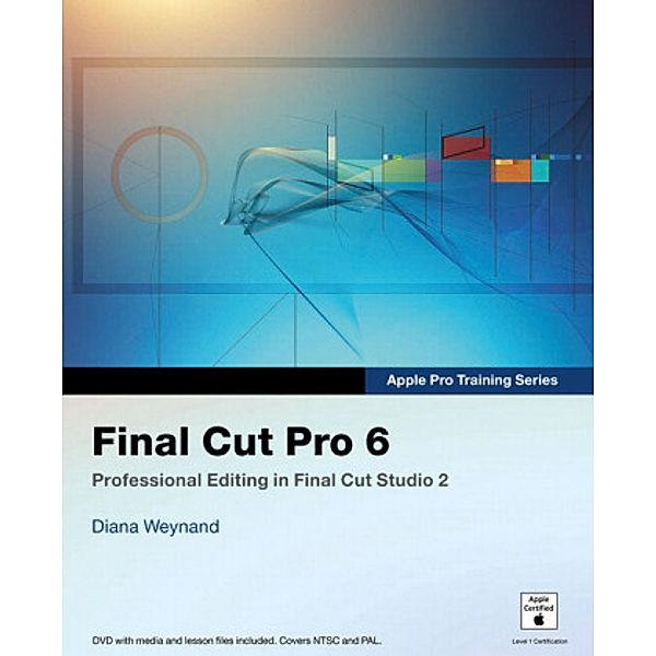 Final Cut Pro 6, w. DVD-ROM, Diana Weynand