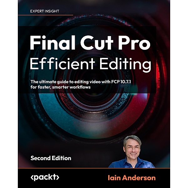 Final Cut Pro Efficient Editing, Iain Anderson