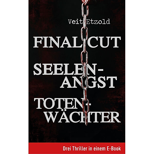 Final Cut, Seelenangst, Todeswächter, Veit Etzold