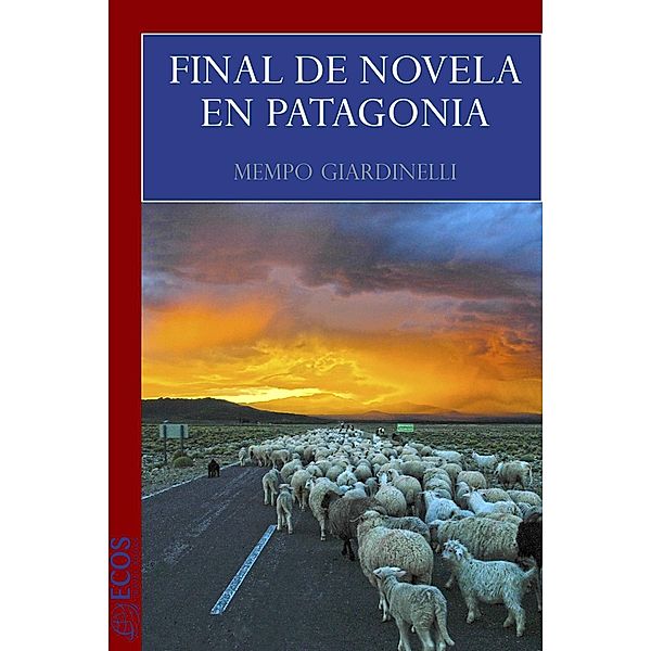 Final de novela en Patagonia, Mempo Giardinelli